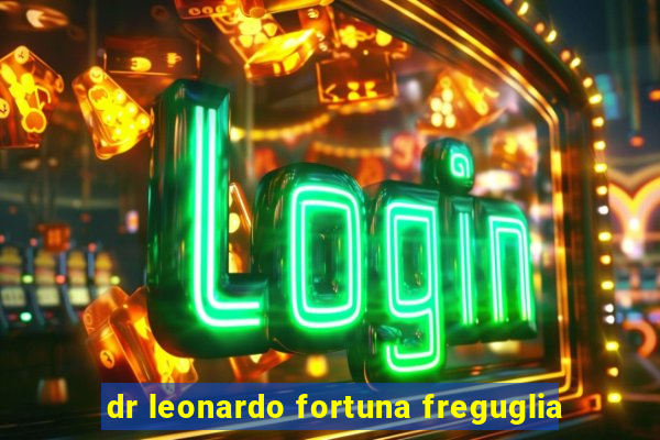 dr leonardo fortuna freguglia